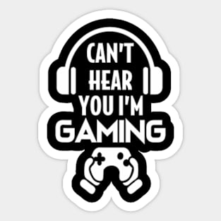 Can't Hear You  Gaming Video Gamer Headset Sticker